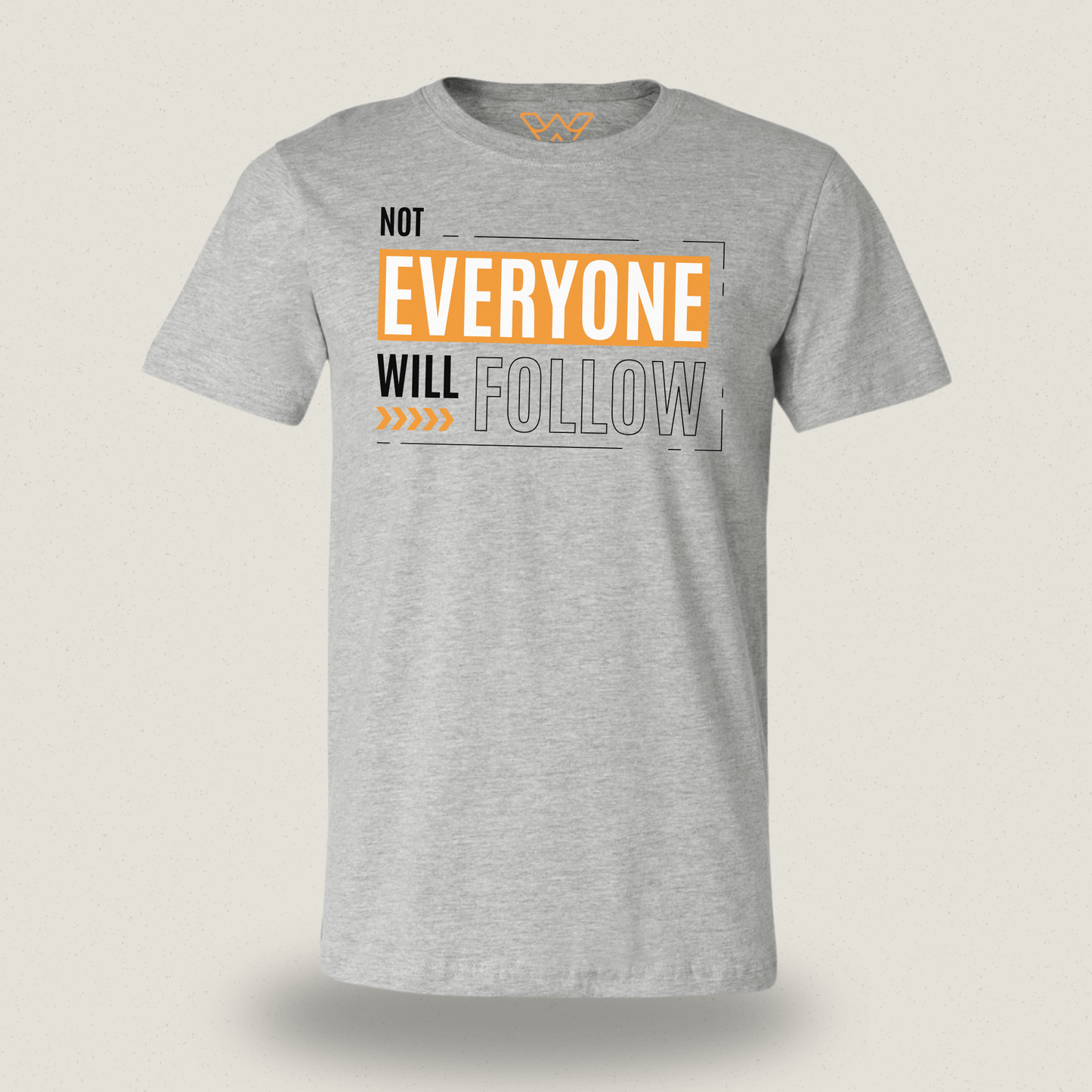 Not Everyone Will Follow | T-shirt