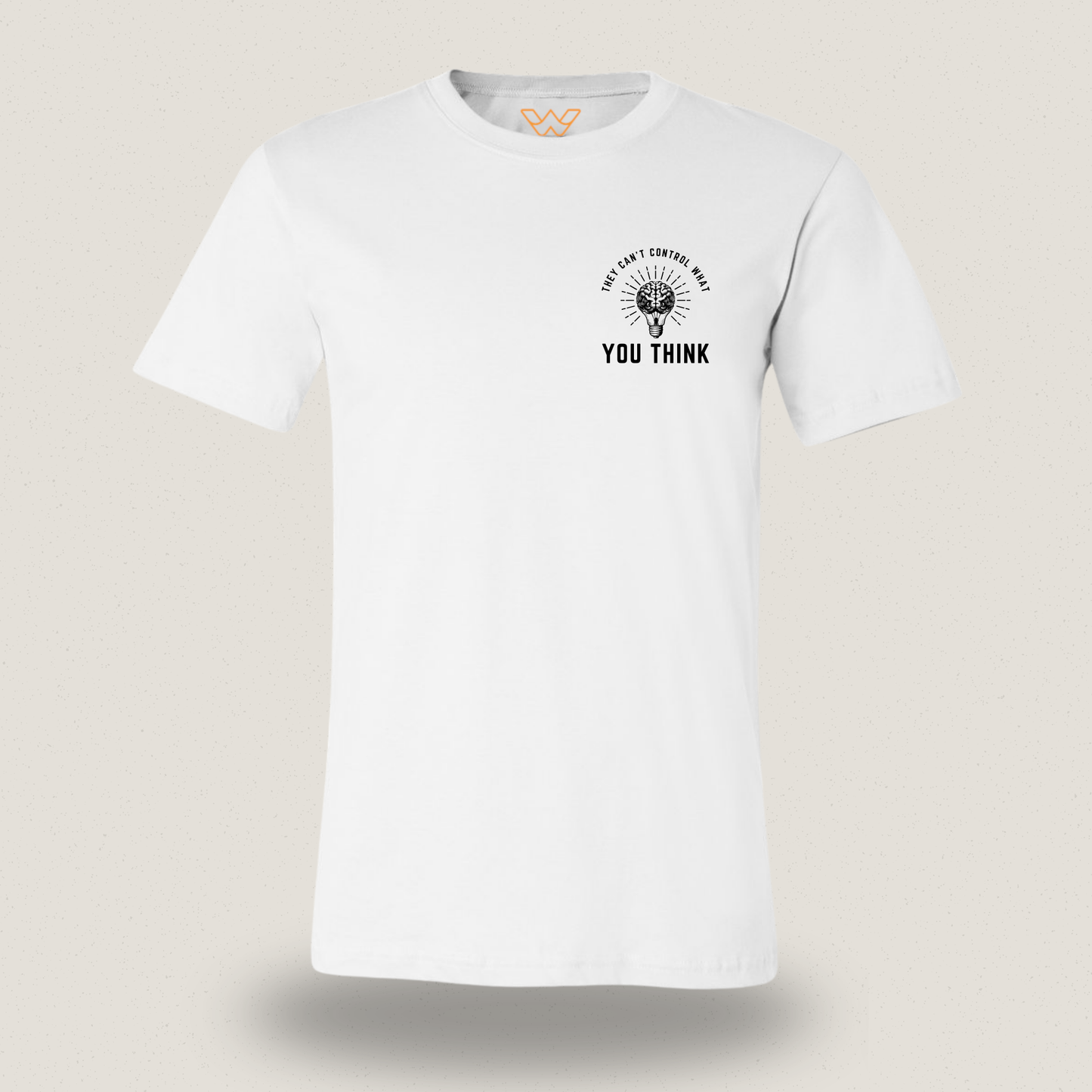 They Can’t Control What You Think | T-shirt