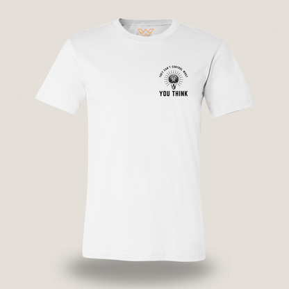 They Can’t Control What You Think | T-shirt
