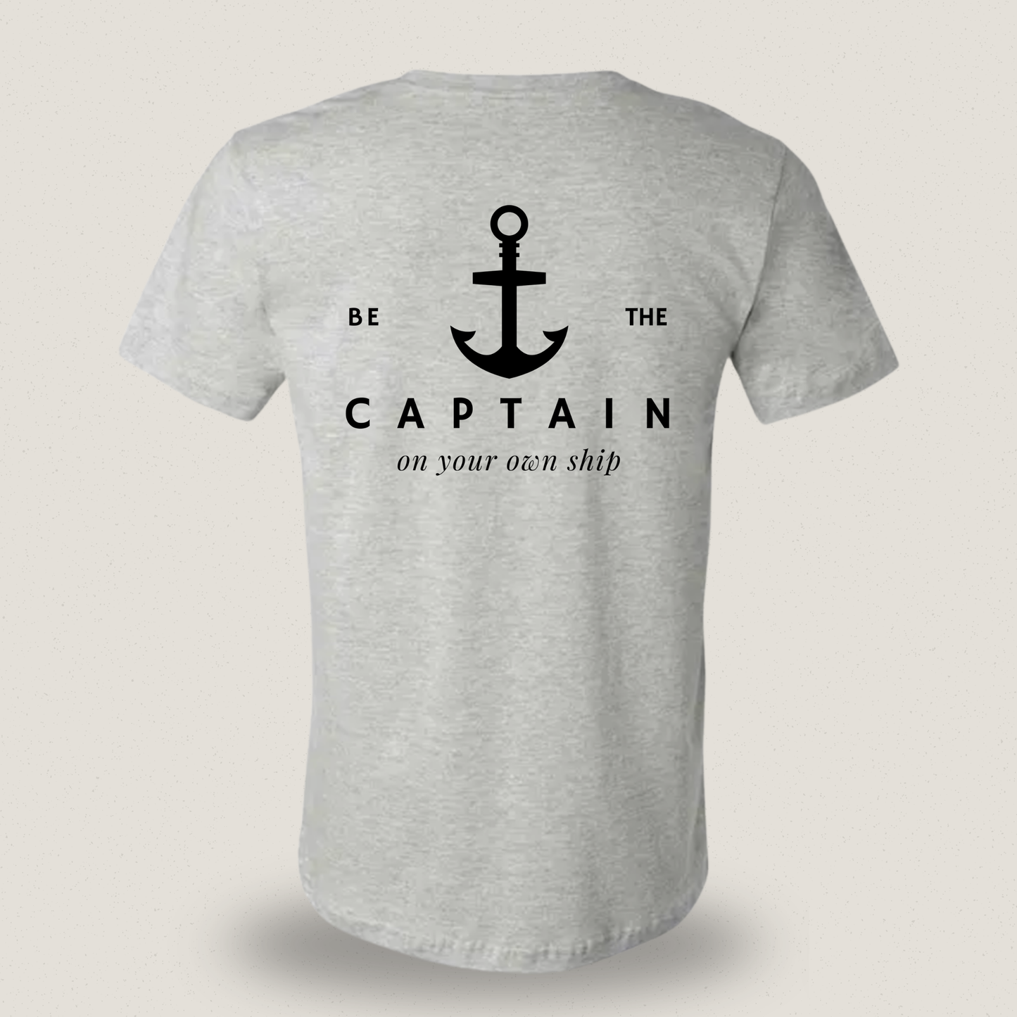 Be the Captain on Your Own Ship T-shirt – Statement Shirt