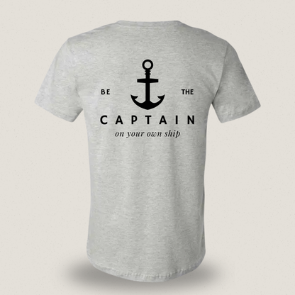 Be the Captain on Your Own Ship T-shirt – Statement Shirt