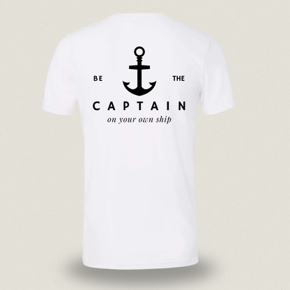 Be the Captain on Your Own Ship T-shirt – Statement Shirt