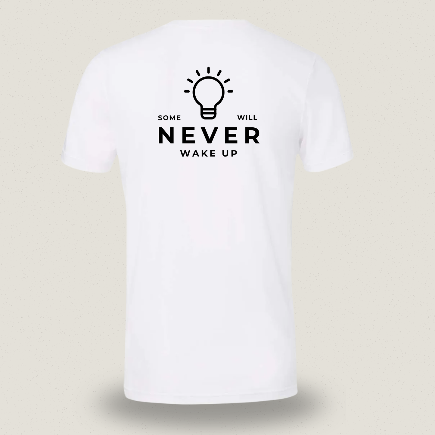 Some Will Never Wake Up T-shirt – Statement Shirt