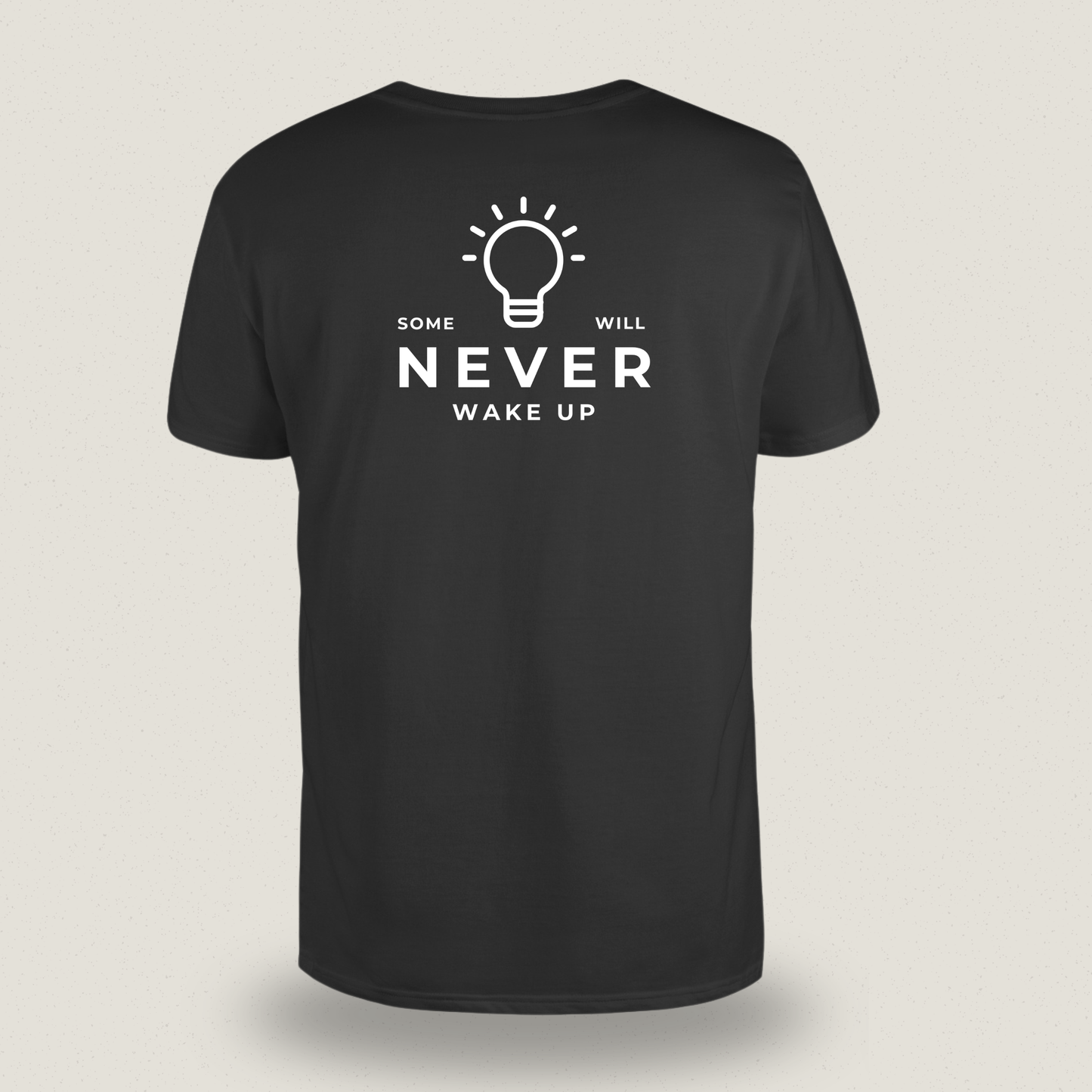 Some Will Never Wake Up T-shirt – Statement Shirt