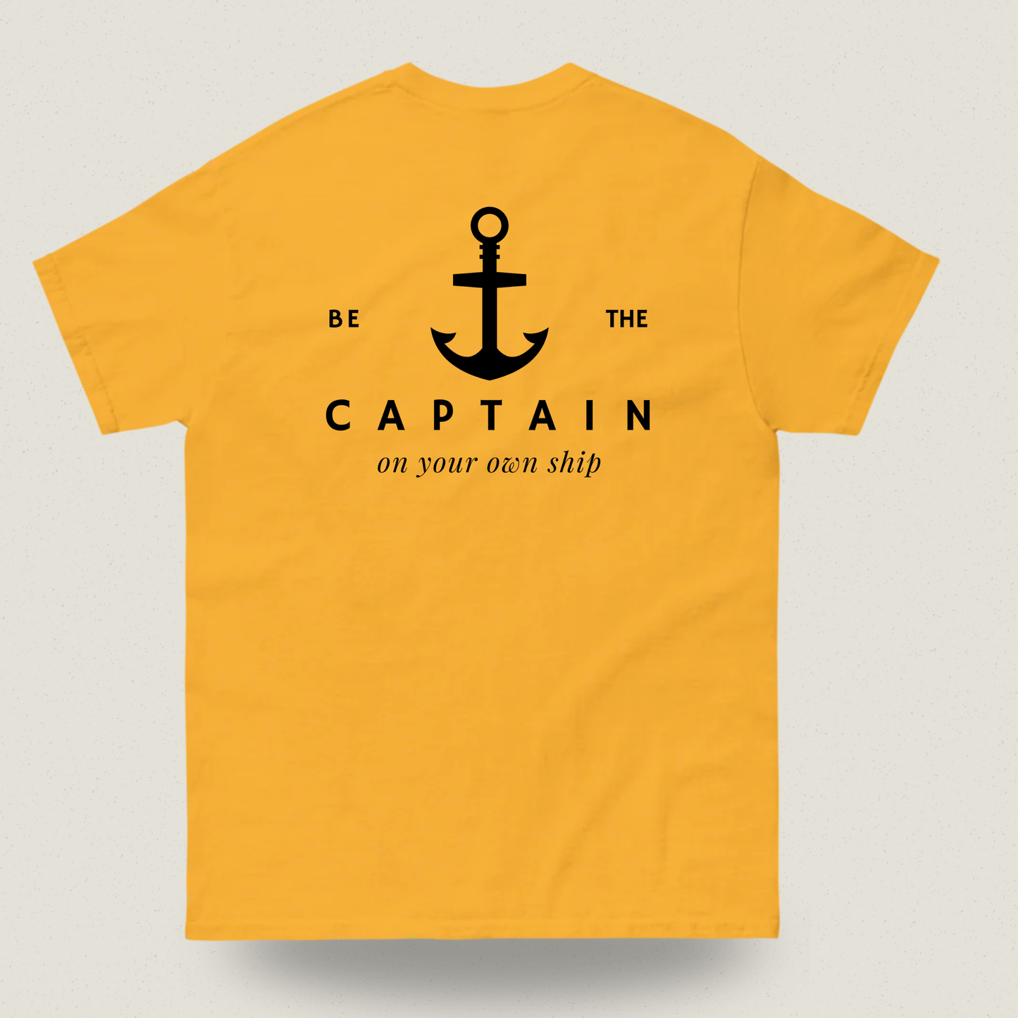 Be the Captain on Your Own Ship T-shirt – Statement Shirt