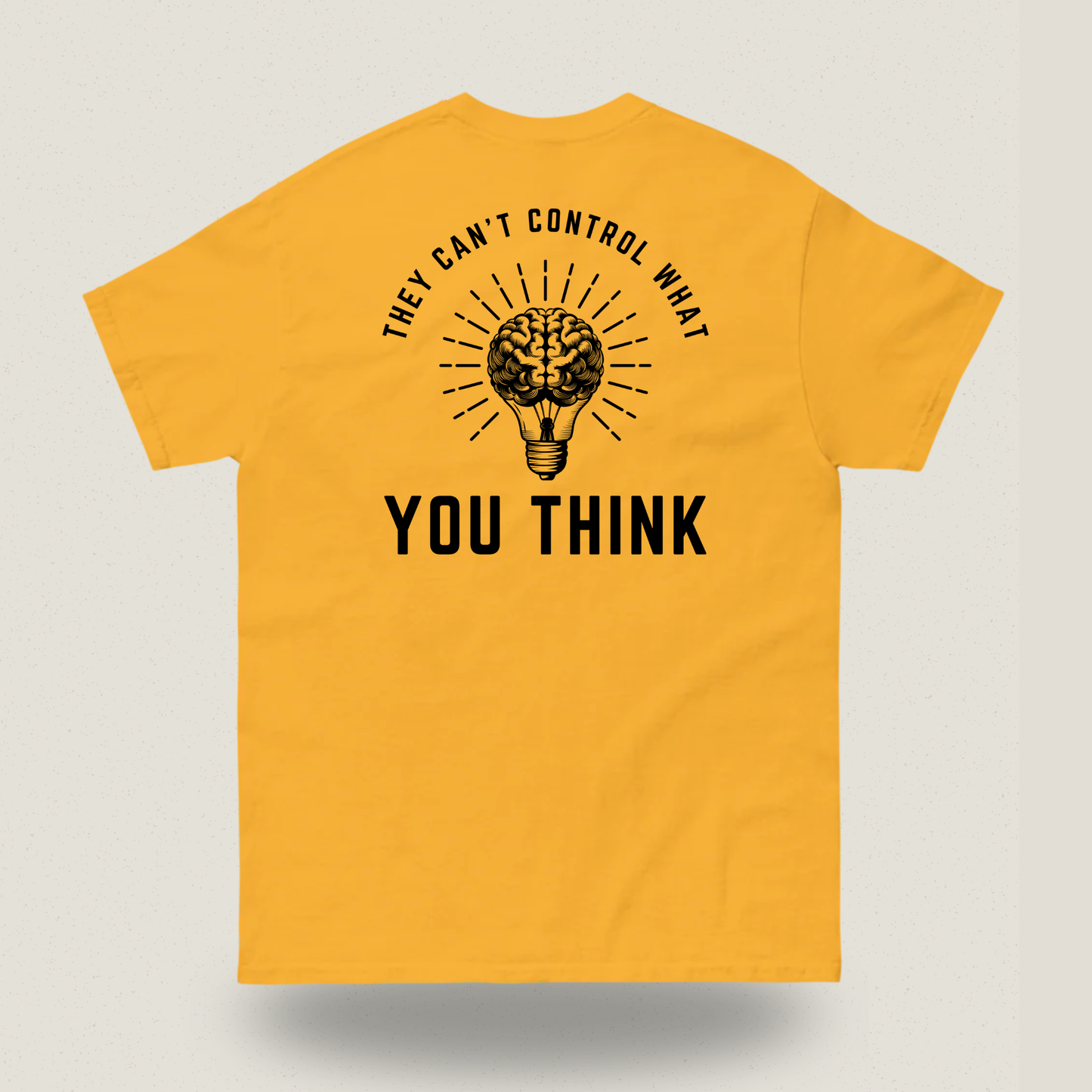 They Can’t Control What You Think | T-shirt